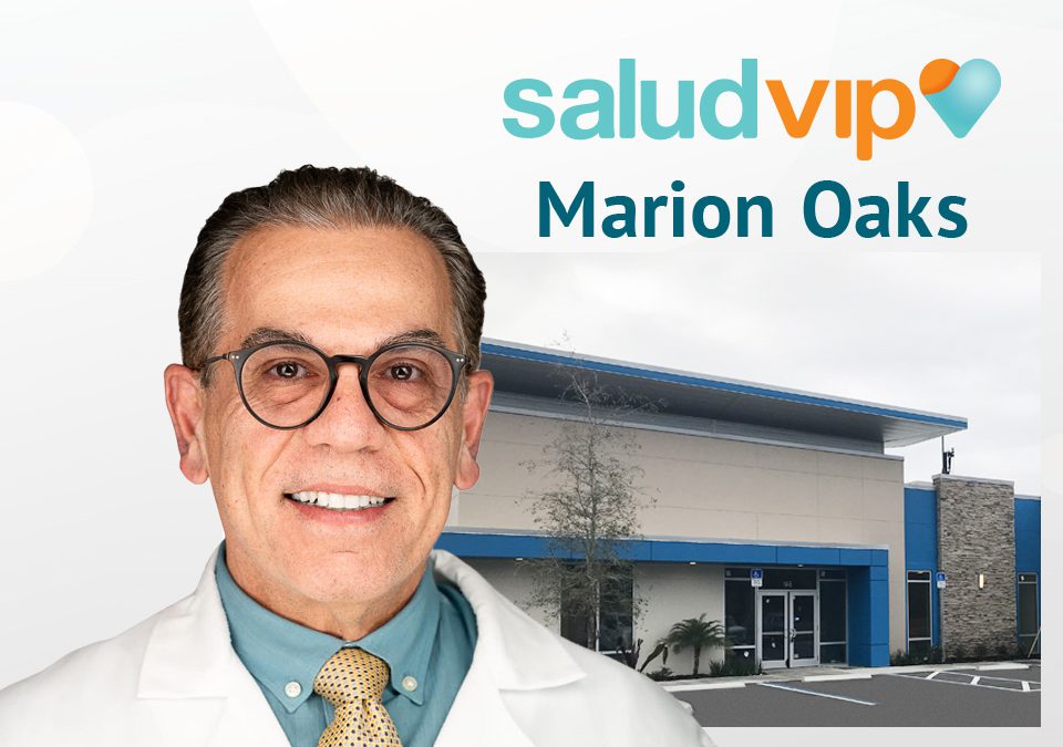 SaludVIP is coming to your neighborhood Marion Oaks